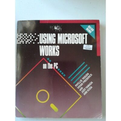 Using Microsoft Works on the PC Mitchell Publishing Floppy Disk Included 909409